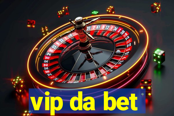 vip da bet